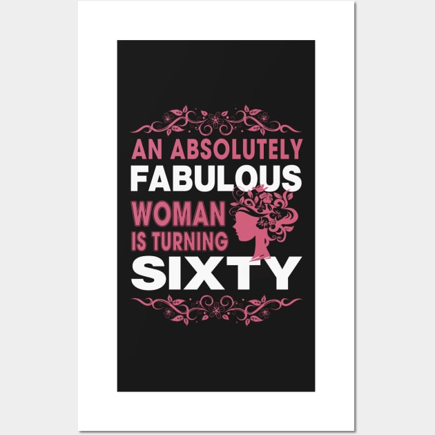 An absolutely fabulous women is turning sixty Wall Art by TEEPHILIC